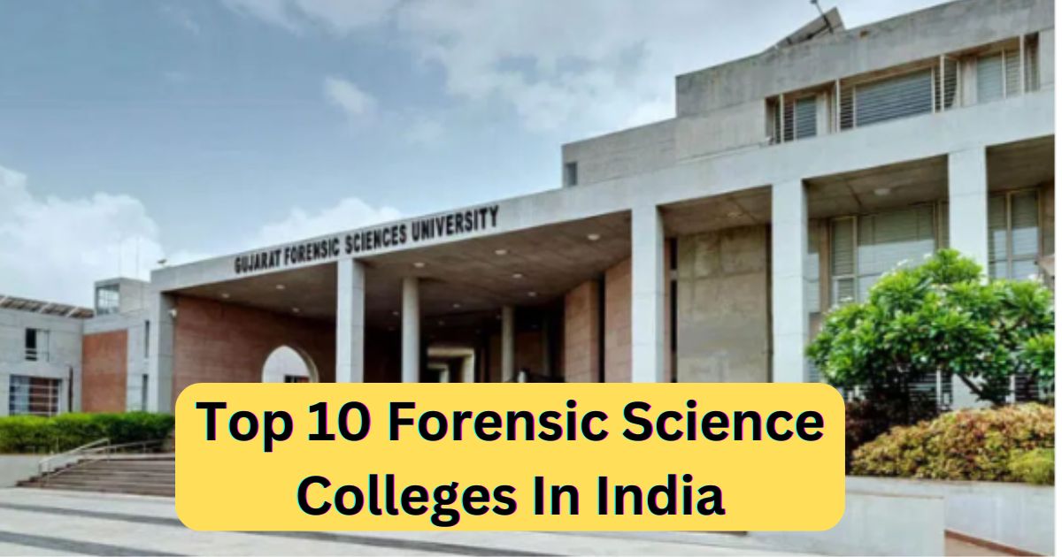 Top 10 Forensic Science Colleges In India | फोरेंसिक साइंस कॉलेज इन इंडिया हिंदी