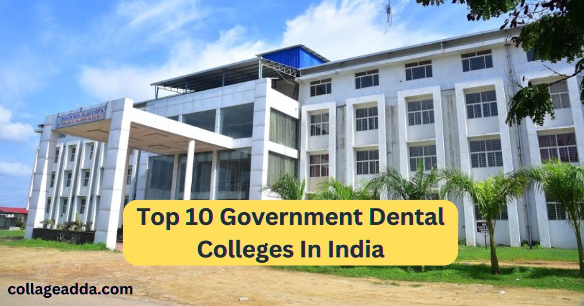 Top 10 Government Dental Colleges In India​ | टॉप 10 सरकारी डेंटल कॉलेज